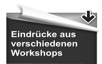 Eindrücke aus verschiedenen Workshops